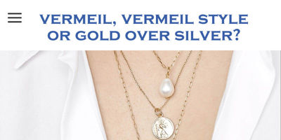 Gold Vermeil, Vermeil Style or Gold over Sterling Silver?